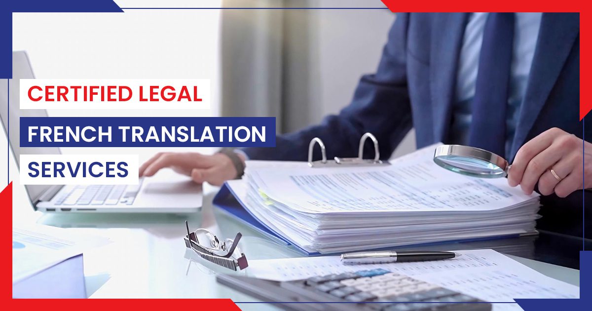 Certified Legal French Translation & amp; Dubai Legal Translation Services for Court, Embassy & amp; Business Documents