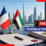 French Legal Translation in Dubai: Key Documents That Require Accuracy and Certification